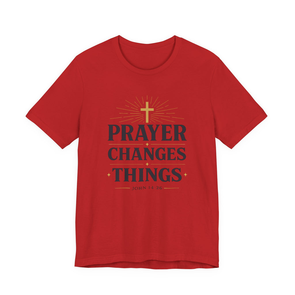 Prayer Changes Things T-Shirt