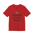 Prayer Changes Things T-Shirt