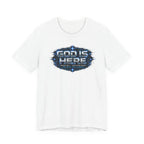 God Is Here T-Shirt