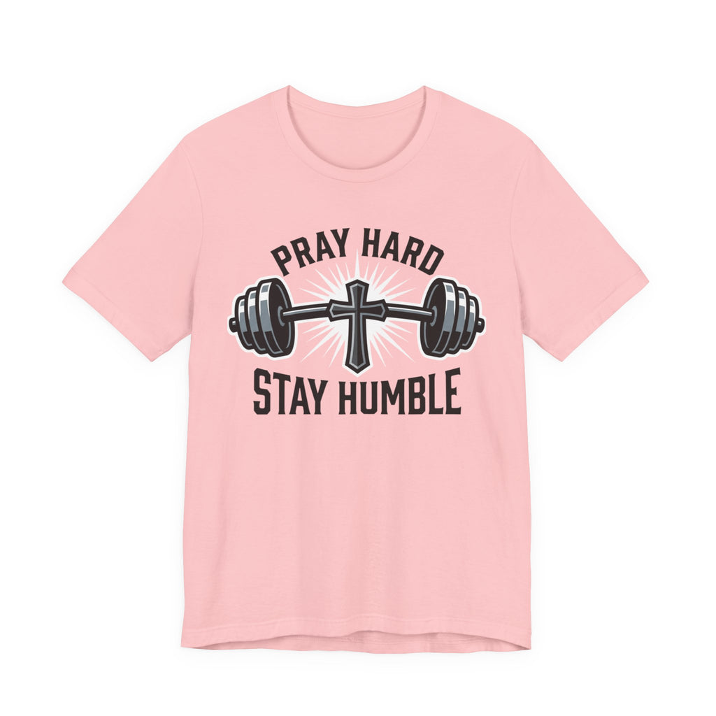 Pray Hard Stay Humble T-Shirt