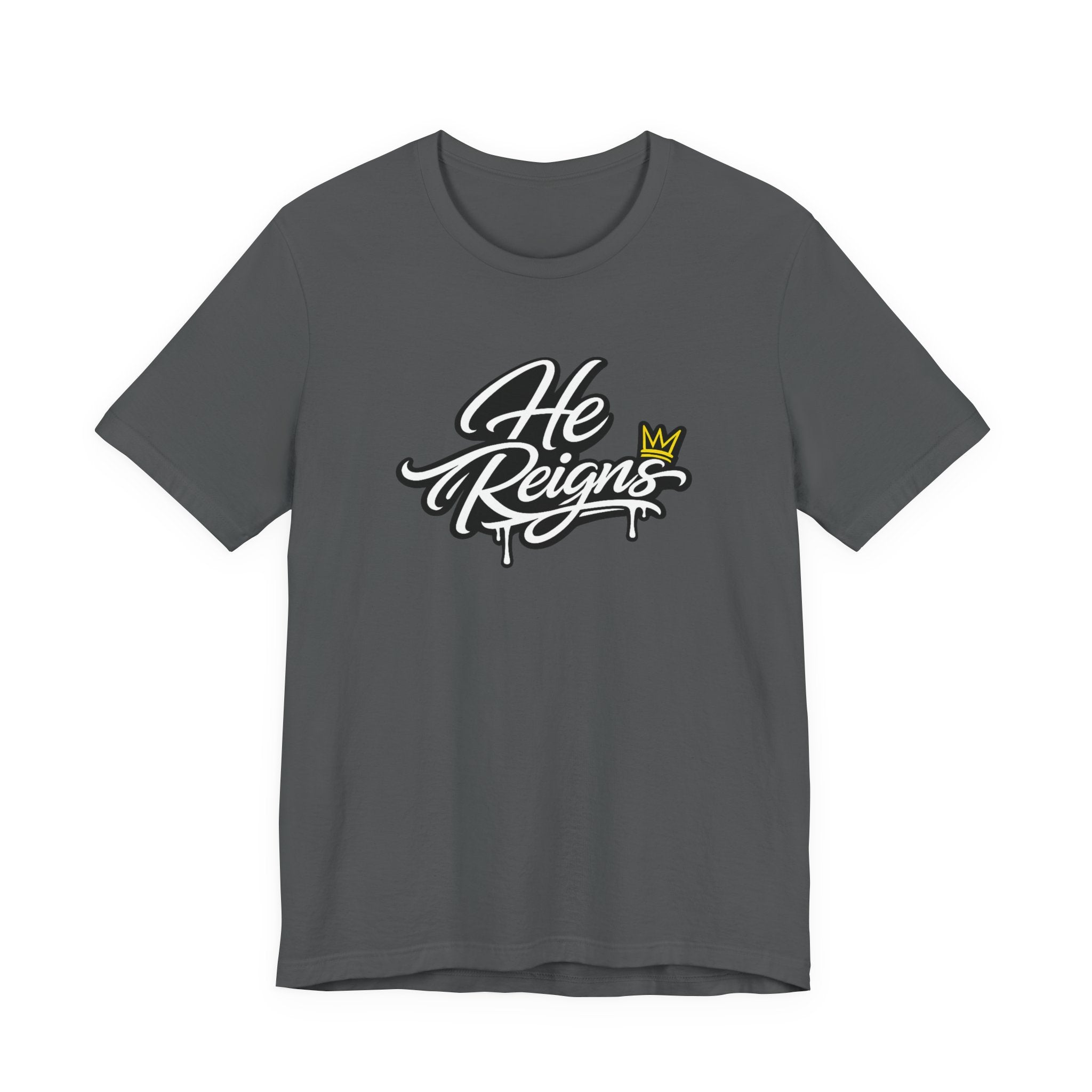 He Reigns T-Shirt