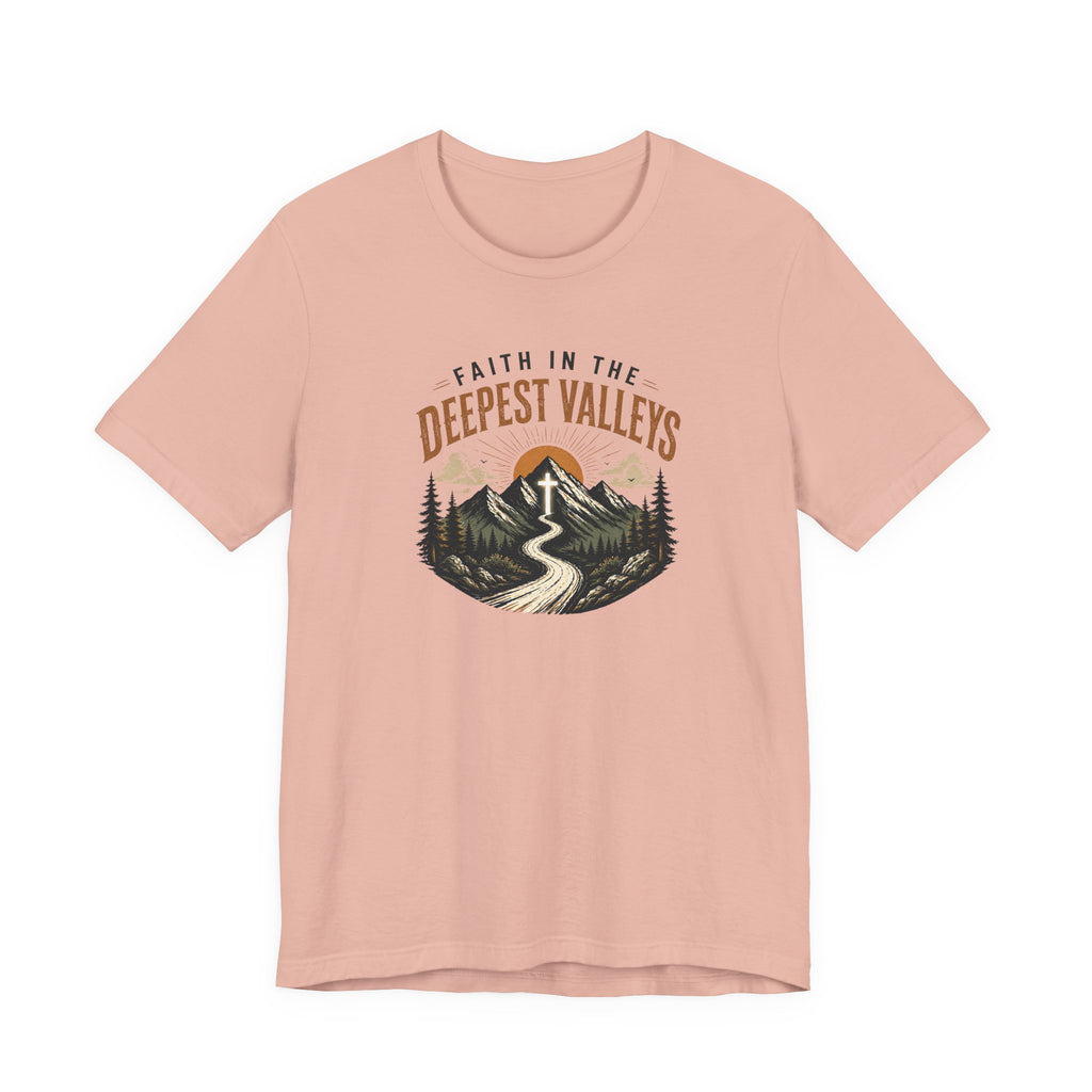 Faith In The Deepest Valleys T-Shirt
