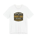 Work Hard Trust God Love Deeply T-Shirt