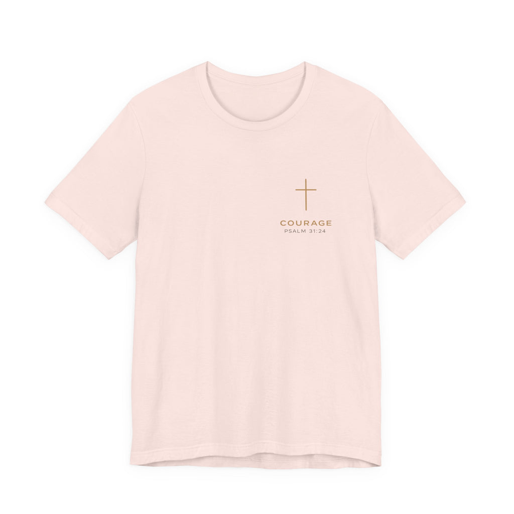 Be Of Good Courage T-Shirt