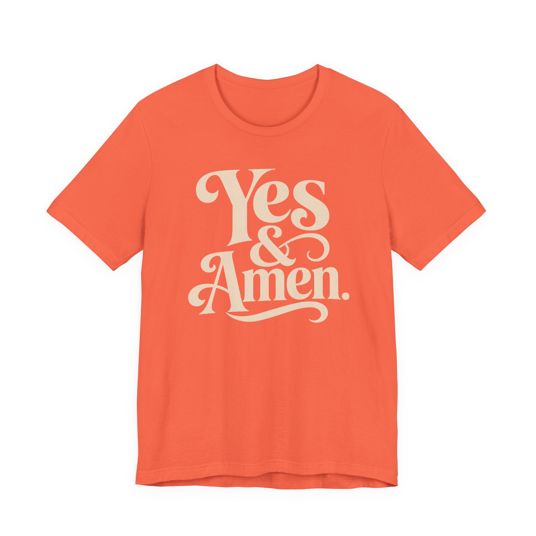 YES & AMEN. T-SHIRT