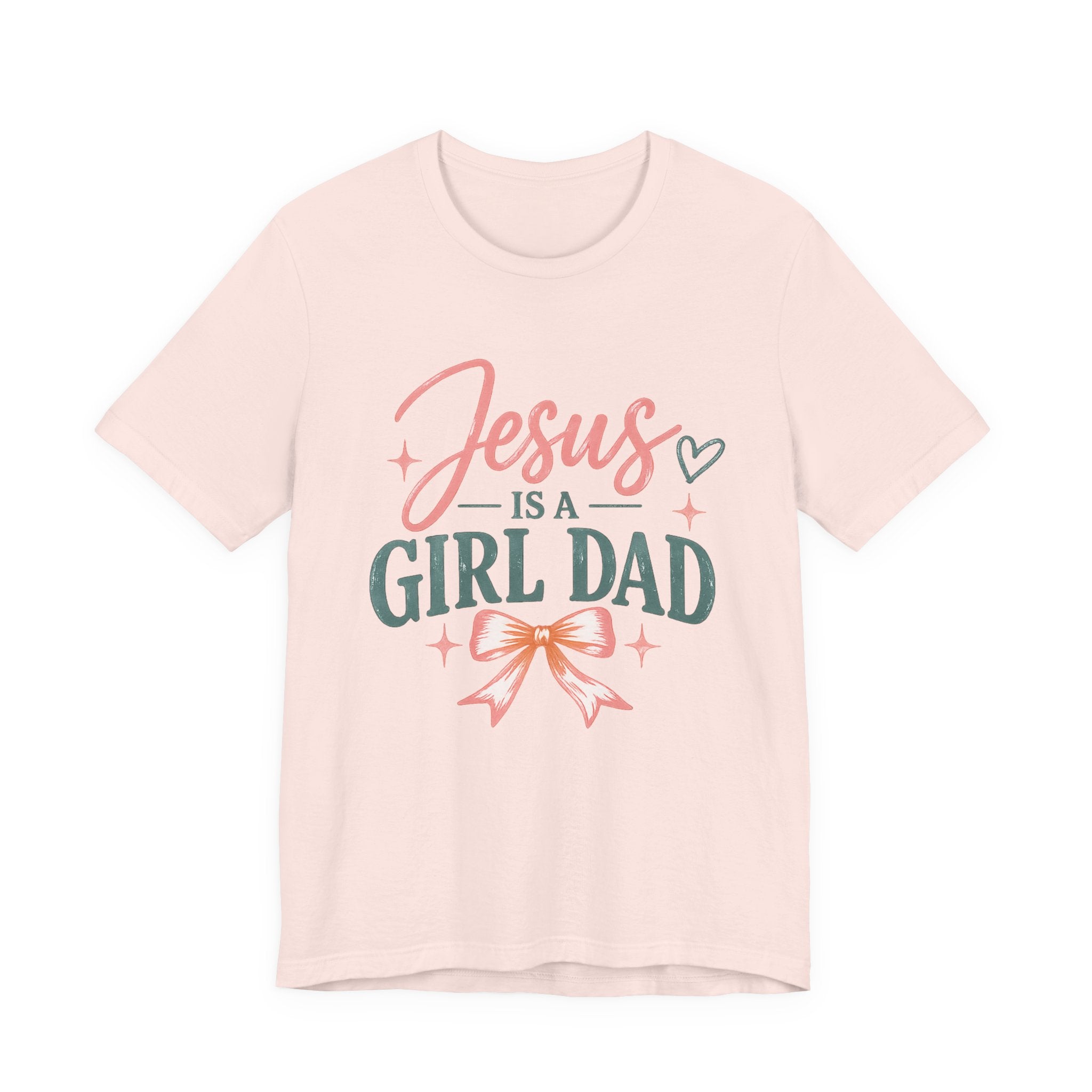 Jesus Is A Girl Dad T-Shirt