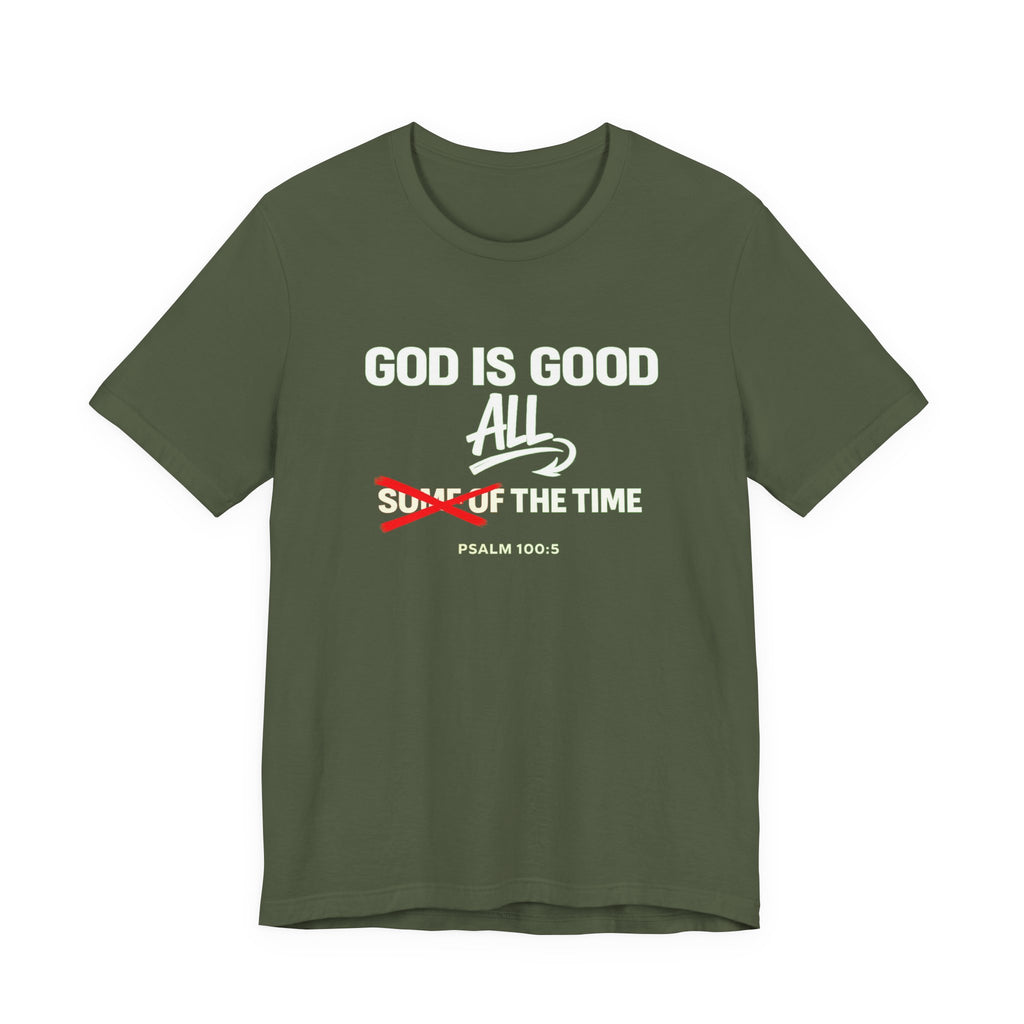 God Is Good All The Time T-Shirt
