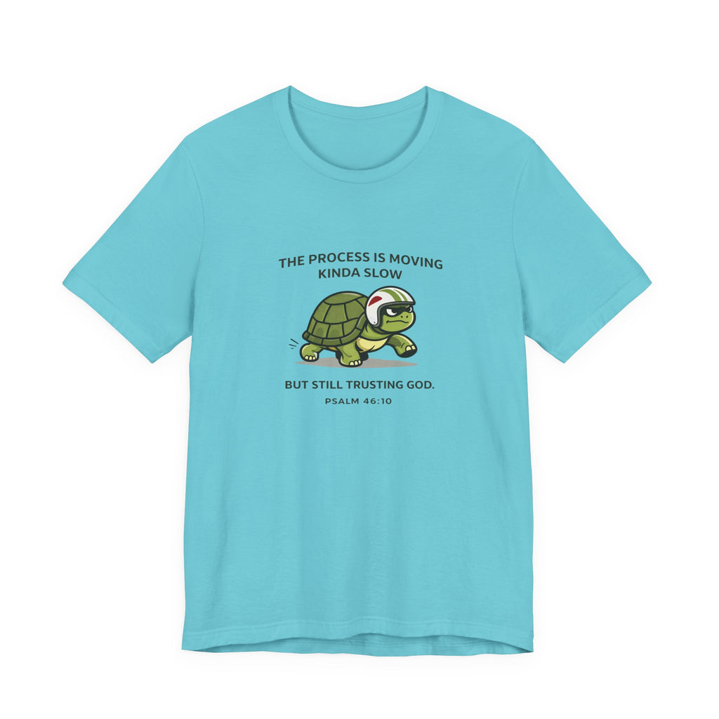 The Process Is Slow T-Shirt