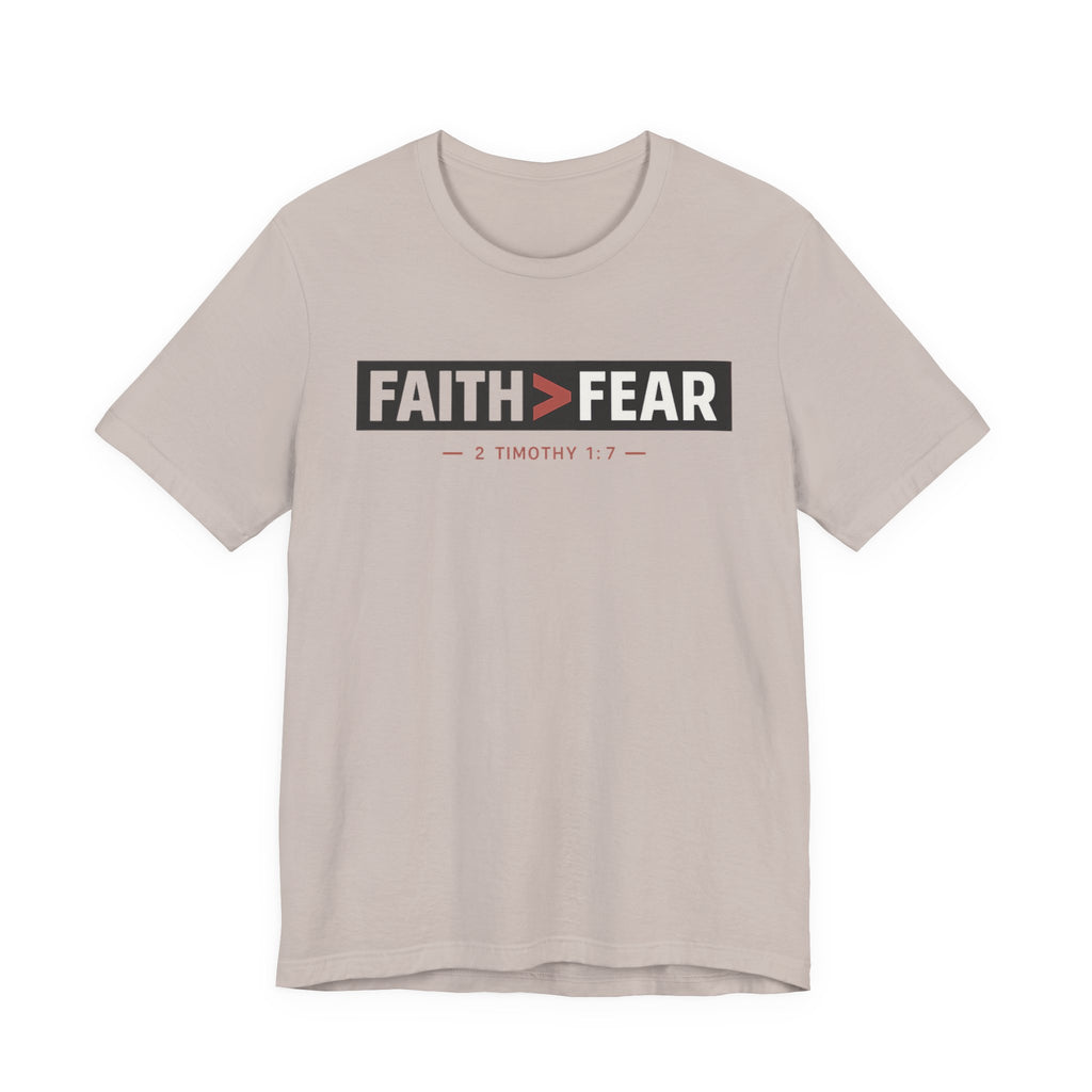 Faith > Fear T-Shirt