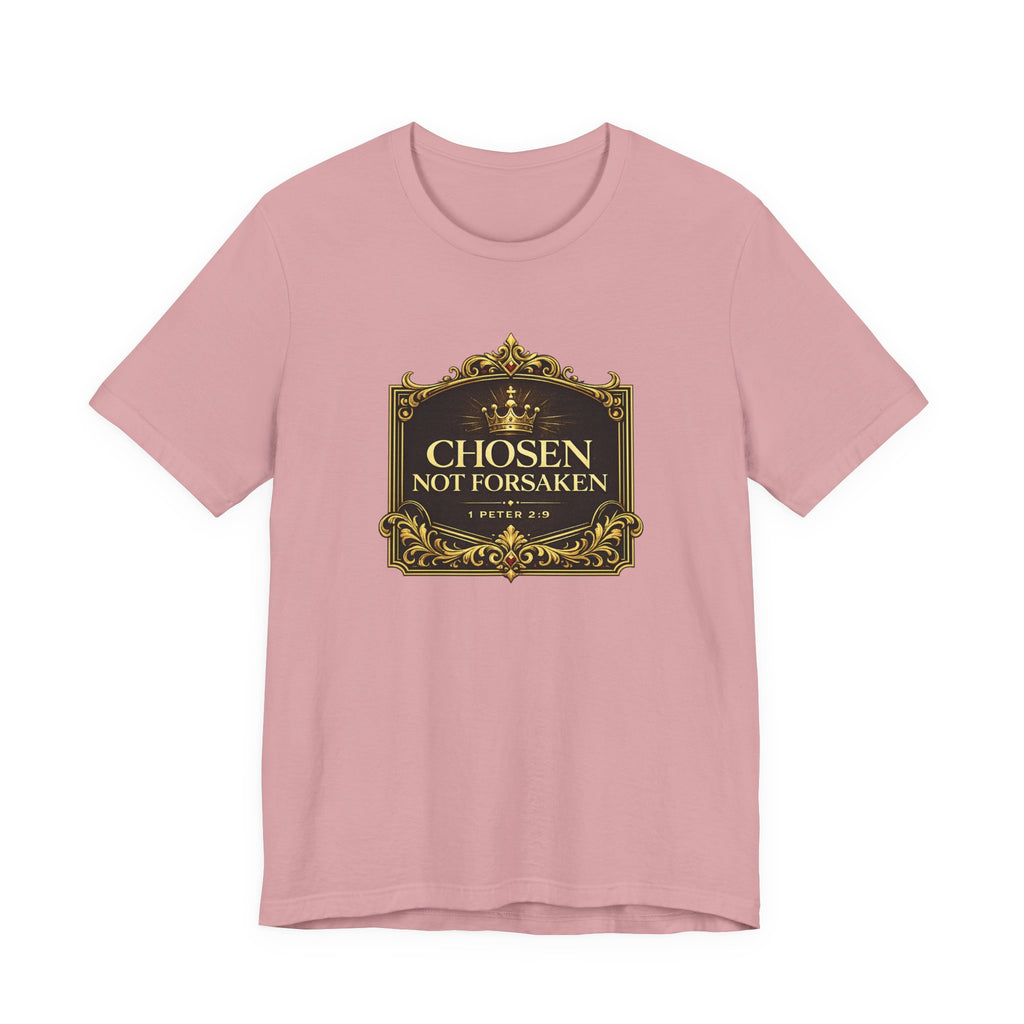 Chosen Not Forsaken T-Shirt