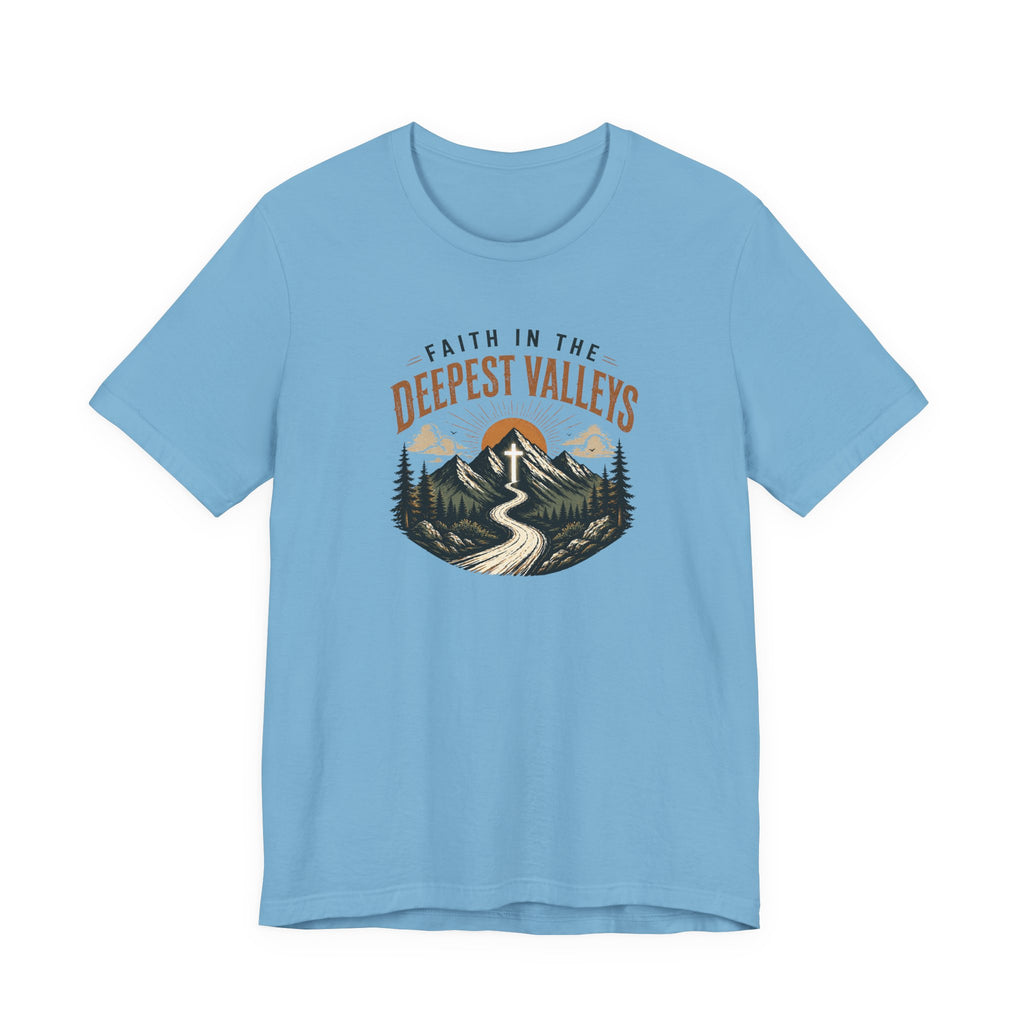 Faith In The Deepest Valleys T-Shirt
