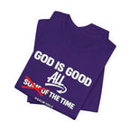 God Is Good All The Time T-Shirt