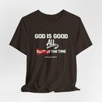 God Is Good All The Time T-Shirt