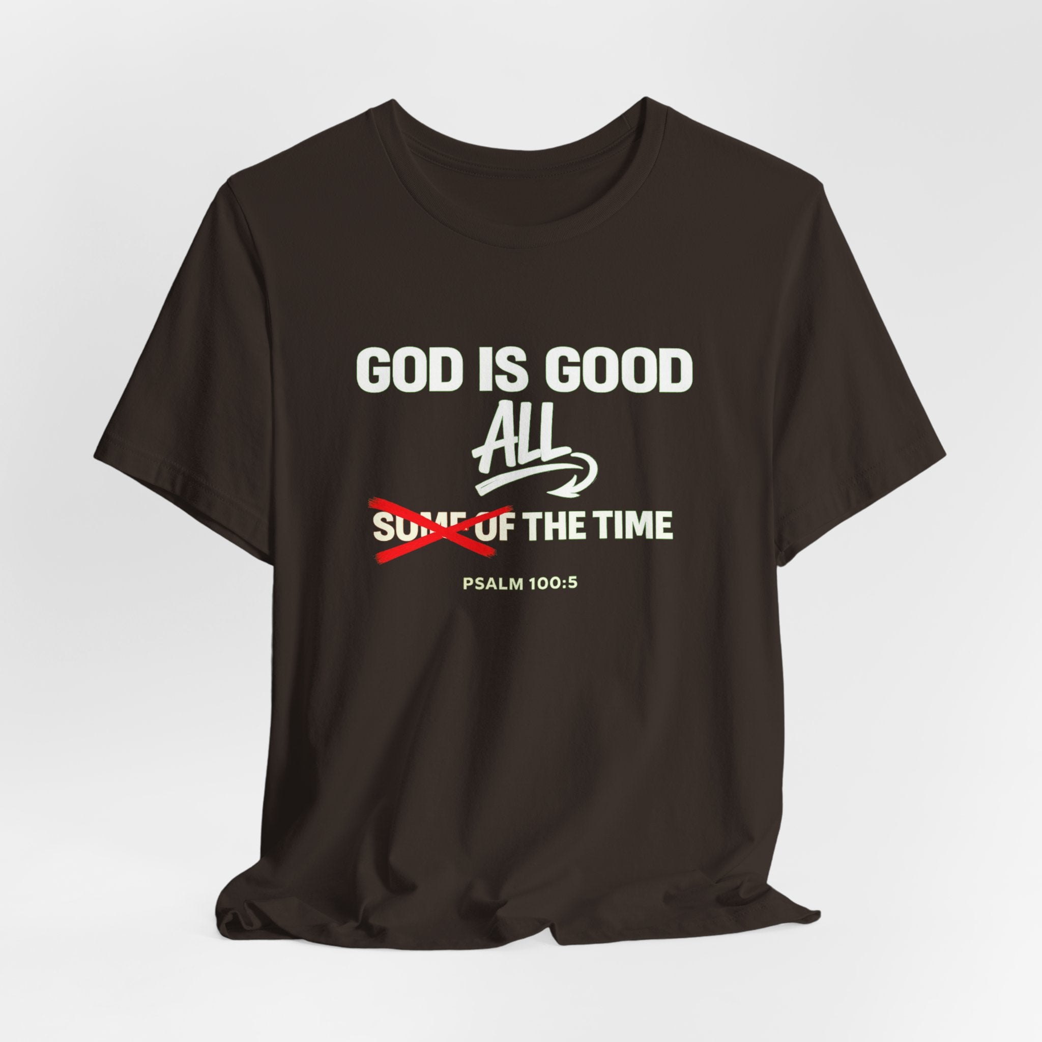 God Is Good All The Time T-Shirt