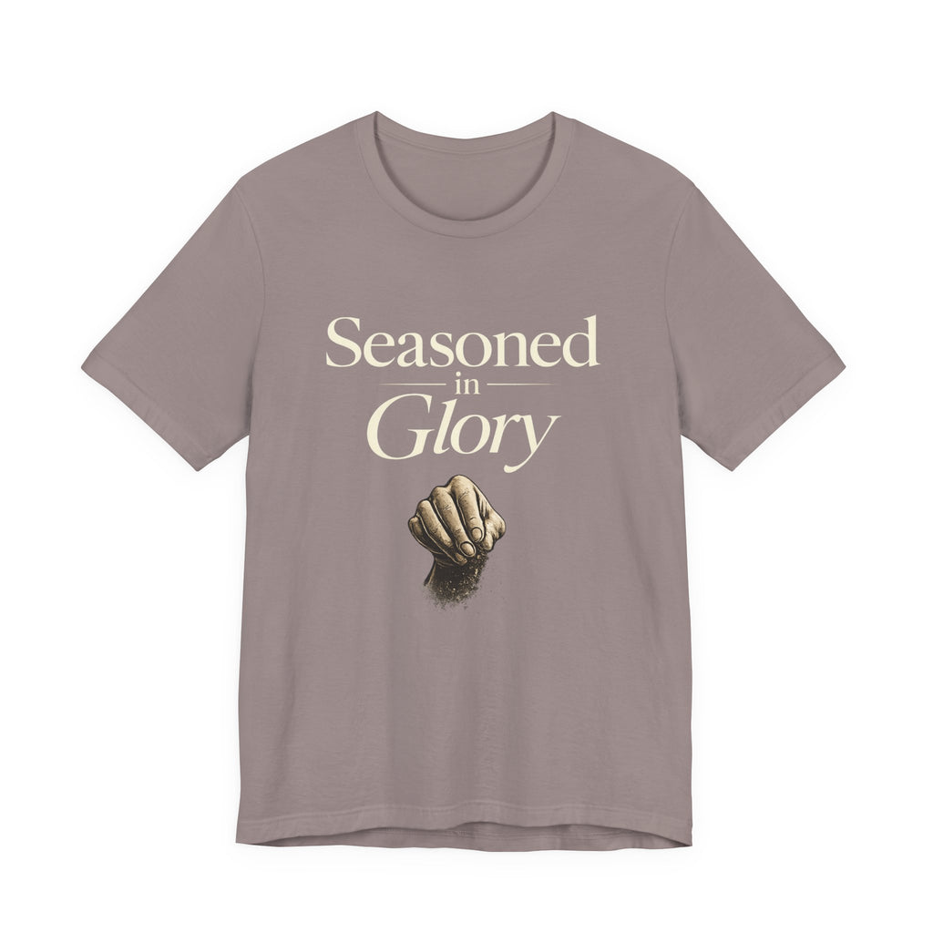 SEASONED IN GLORY T-SHIRT