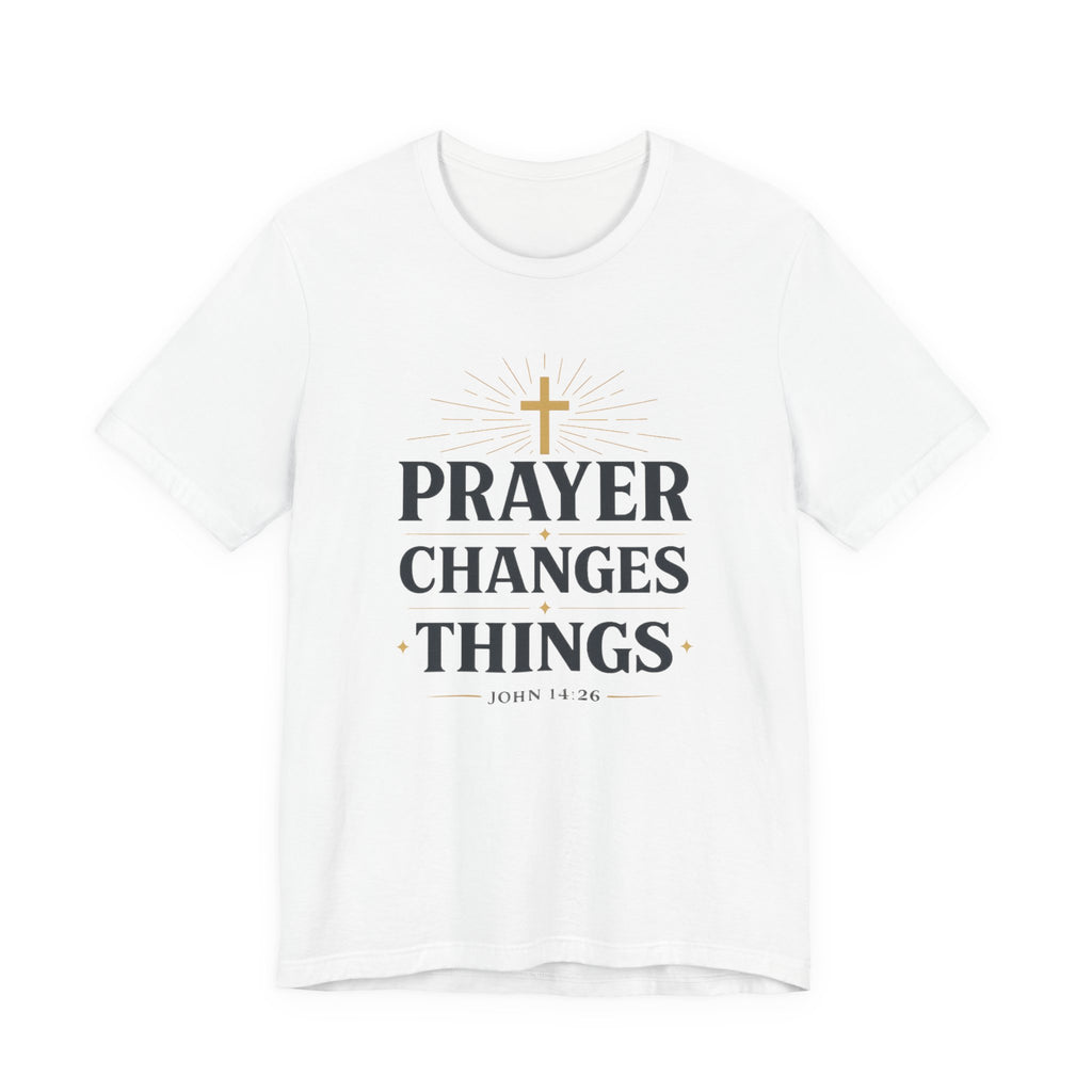 Prayer Changes Things T-Shirt