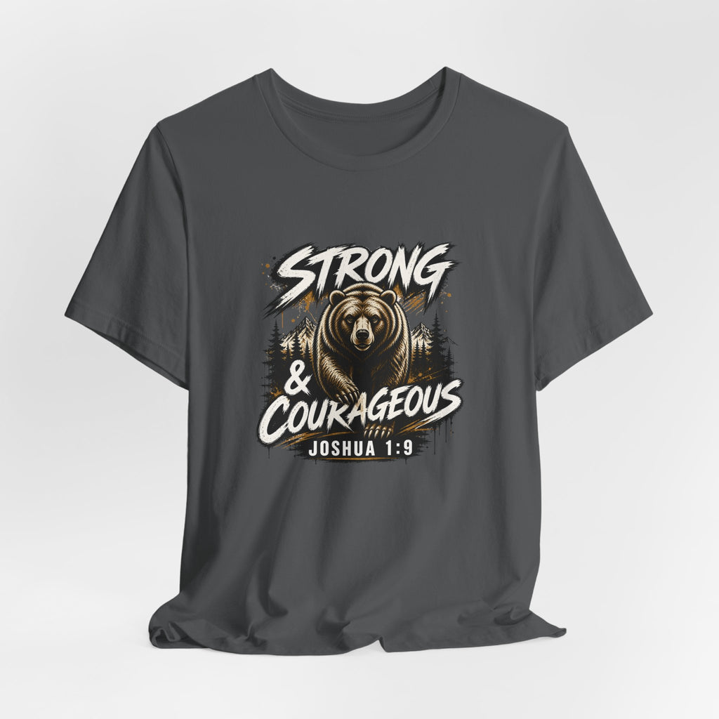 Be Strong and Courageous T-Shirt