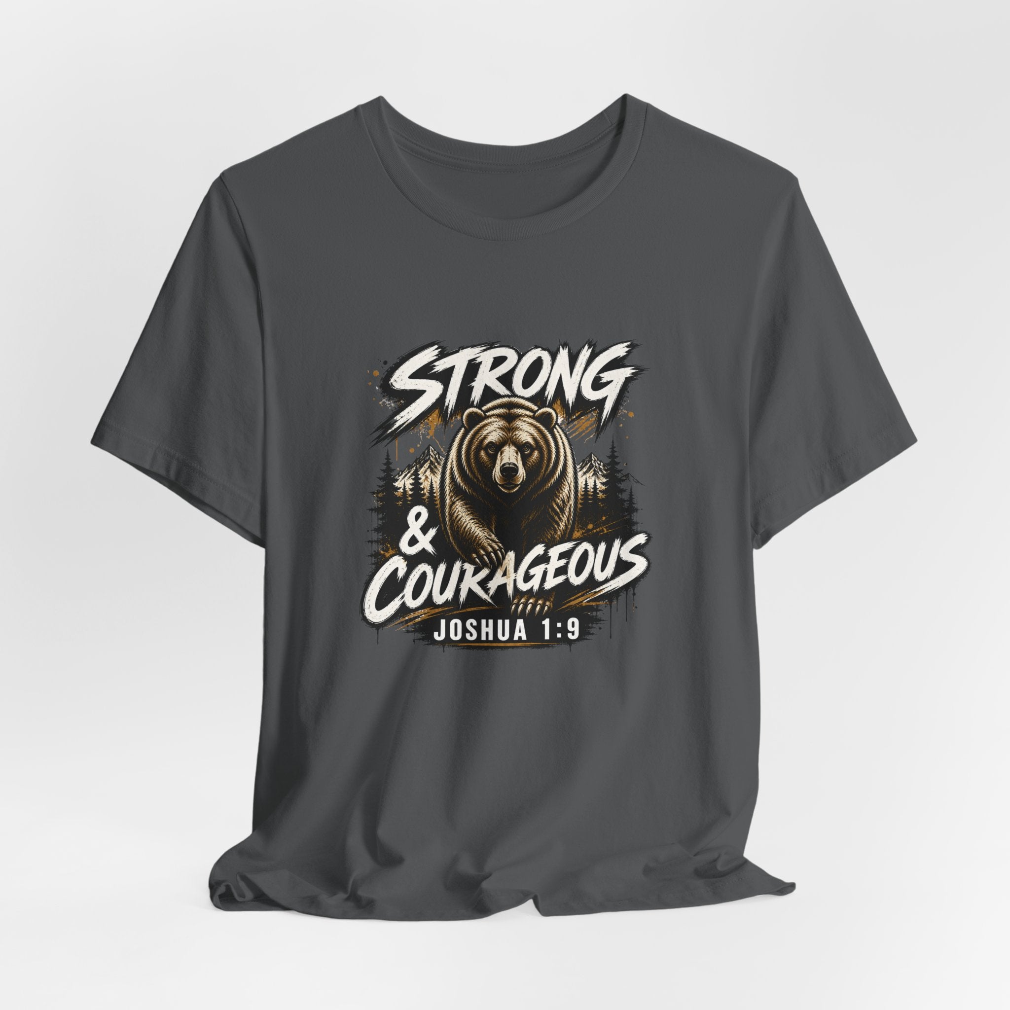 Be Strong and Courageous T-Shirt