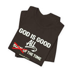 God Is Good All The Time T-Shirt