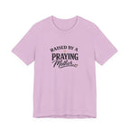 Raised By A Praying Mother T-Shirt