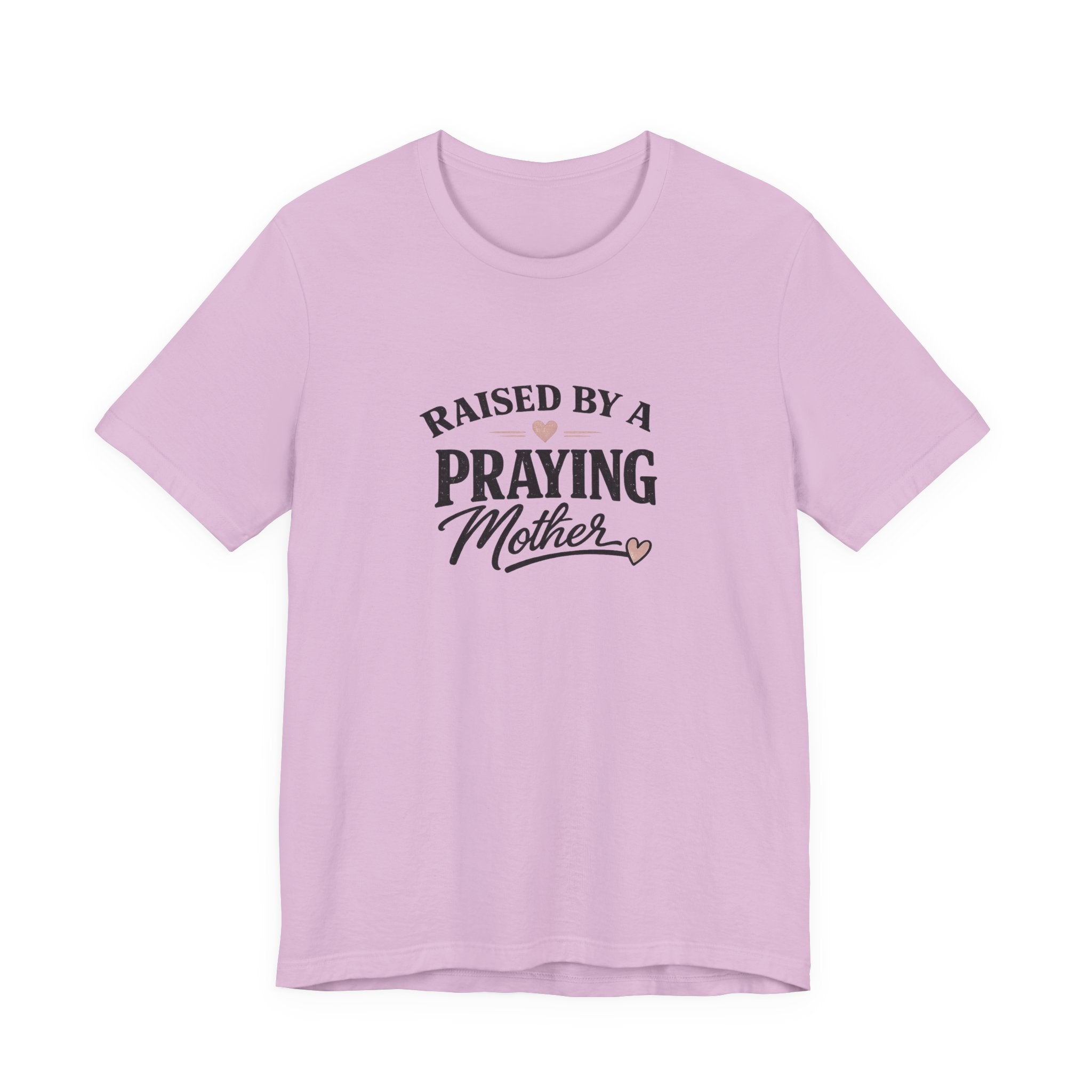 Raised By A Praying Mother T-Shirt