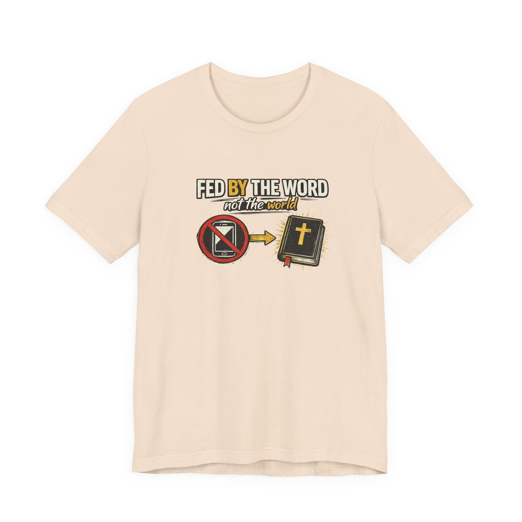 Fed By The Word T-Shirt