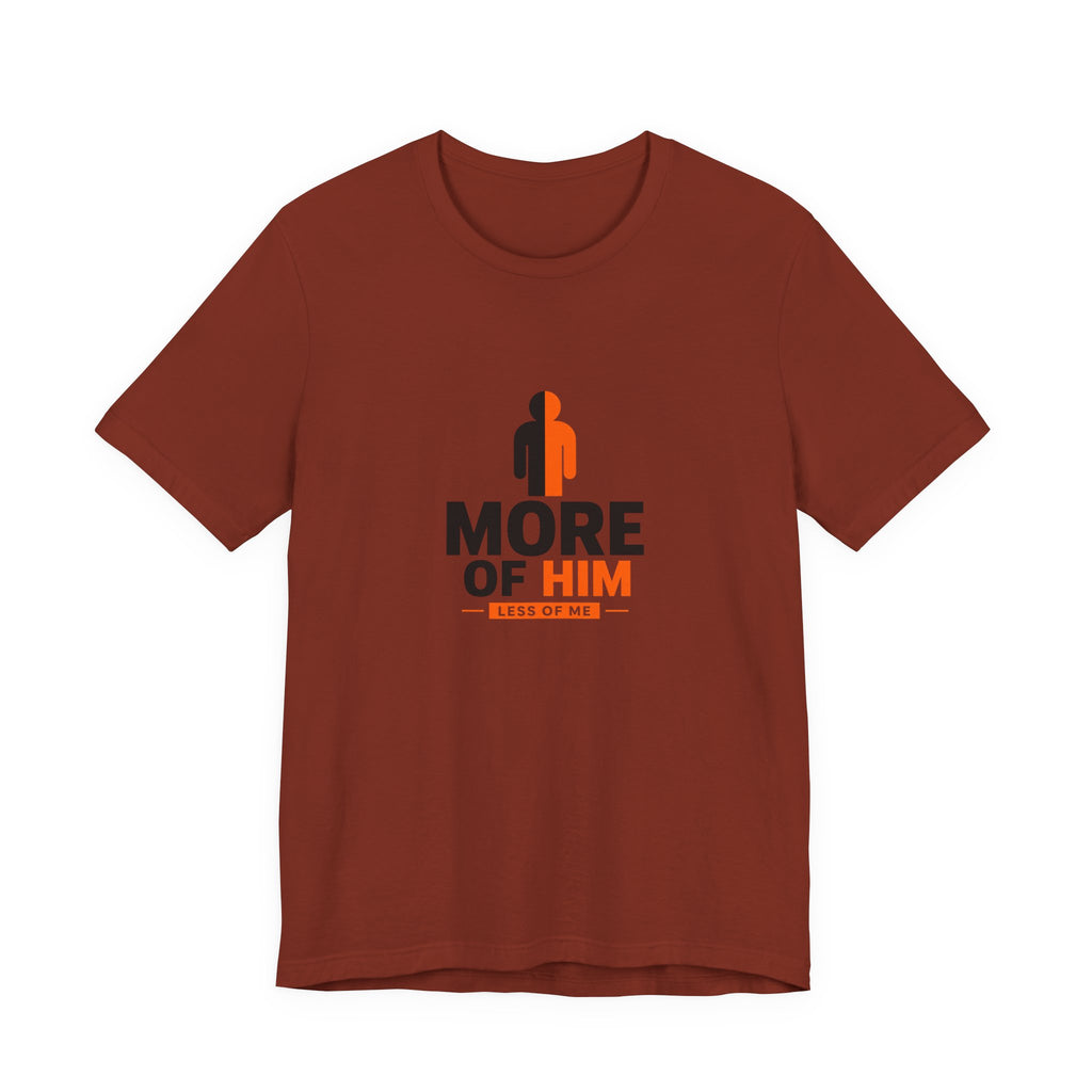 Less Of Me T-Shirt