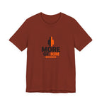 Less Of Me T-Shirt