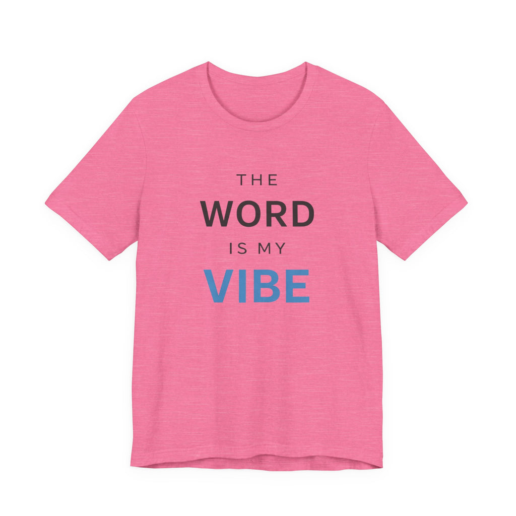 The Word Is My Vibe T-Shirt