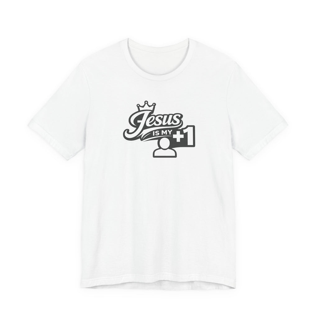 Jesus Is My +1 T-Shirt