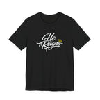 He Reigns T-Shirt