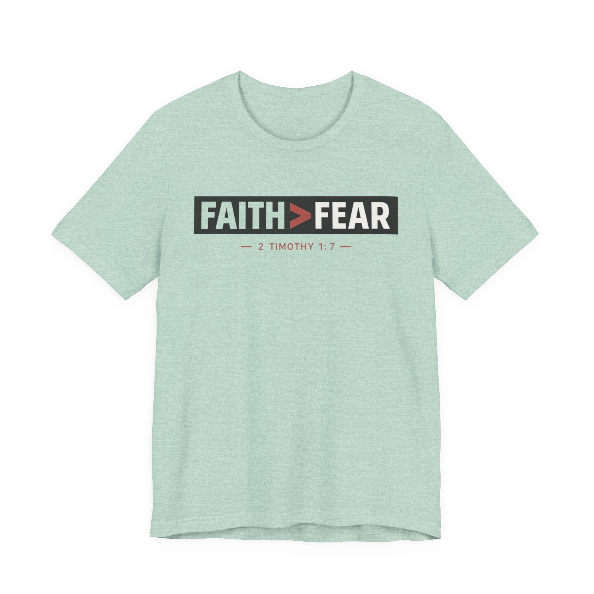 Faith > Fear T-Shirt