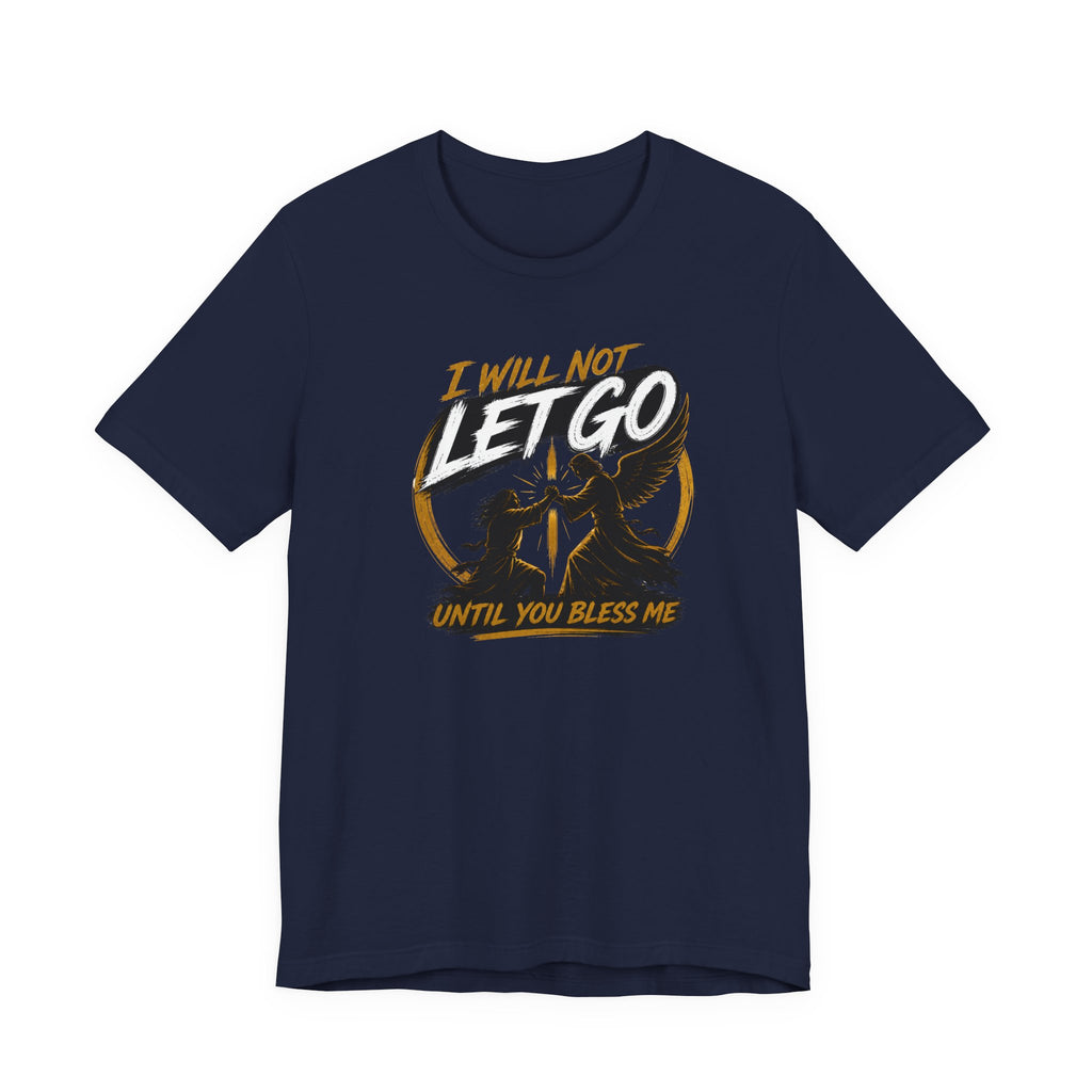 I will Not Let Go T-Shirt