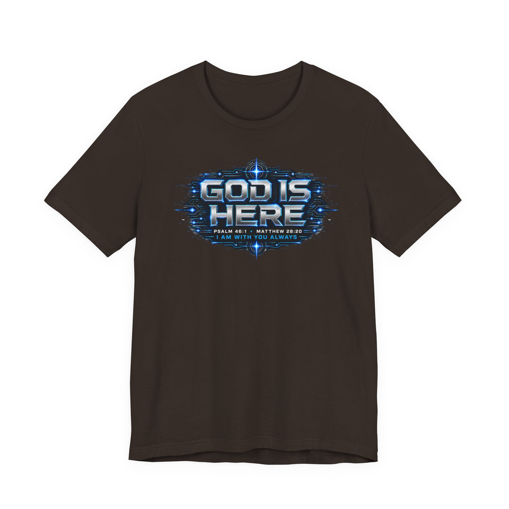 God Is Here T-Shirt
