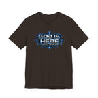 God Is Here T-Shirt