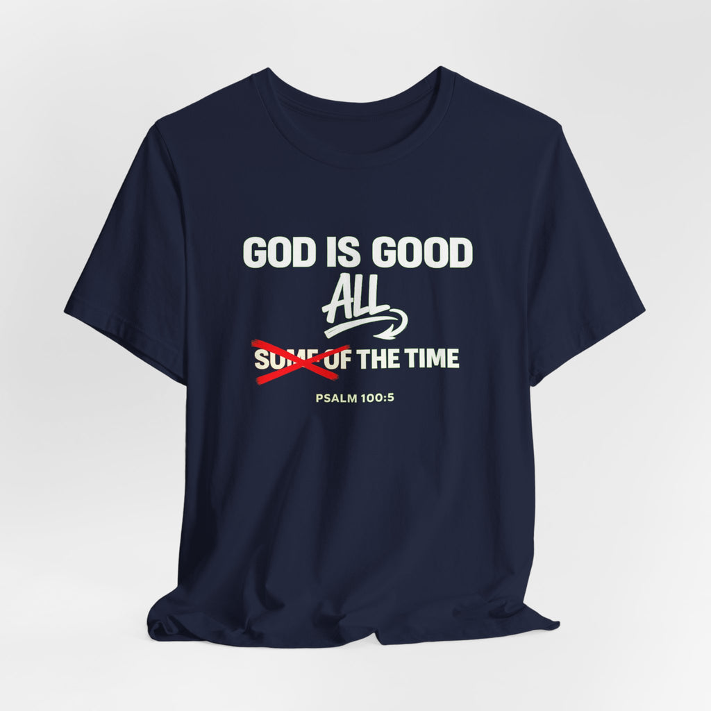 God Is Good All The Time T-Shirt