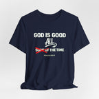 God Is Good All The Time T-Shirt