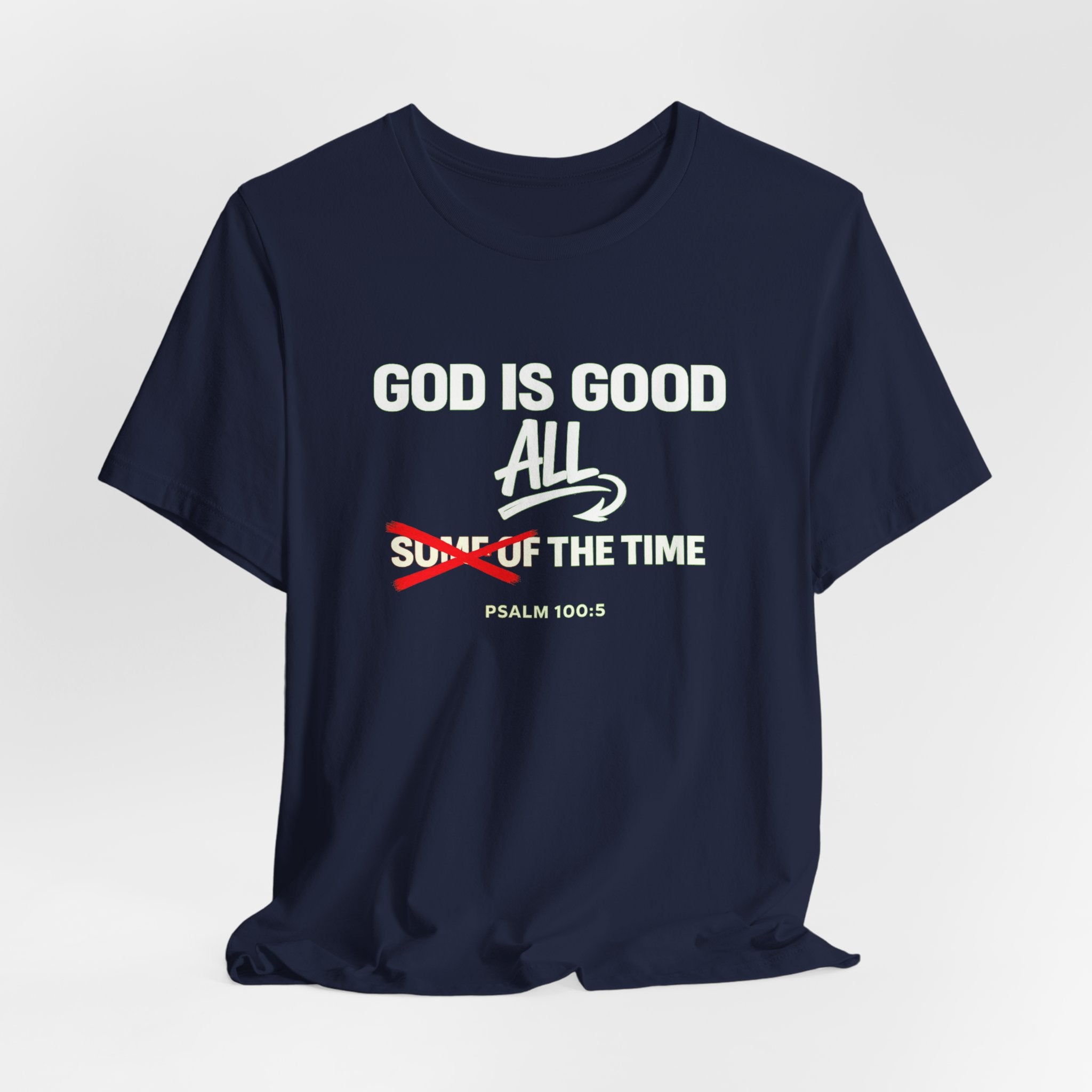 God Is Good All The Time T-Shirt