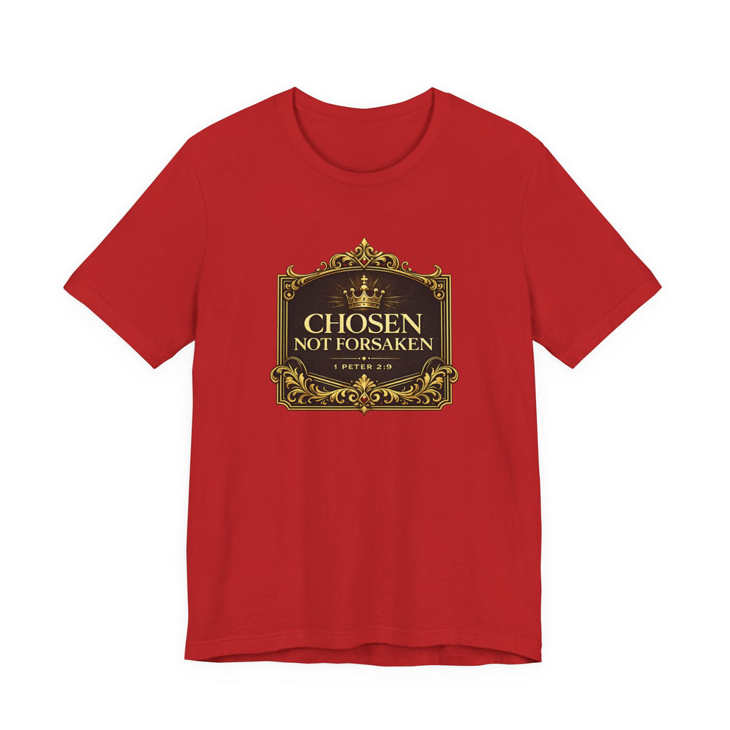 Chosen Not Forsaken T-Shirt