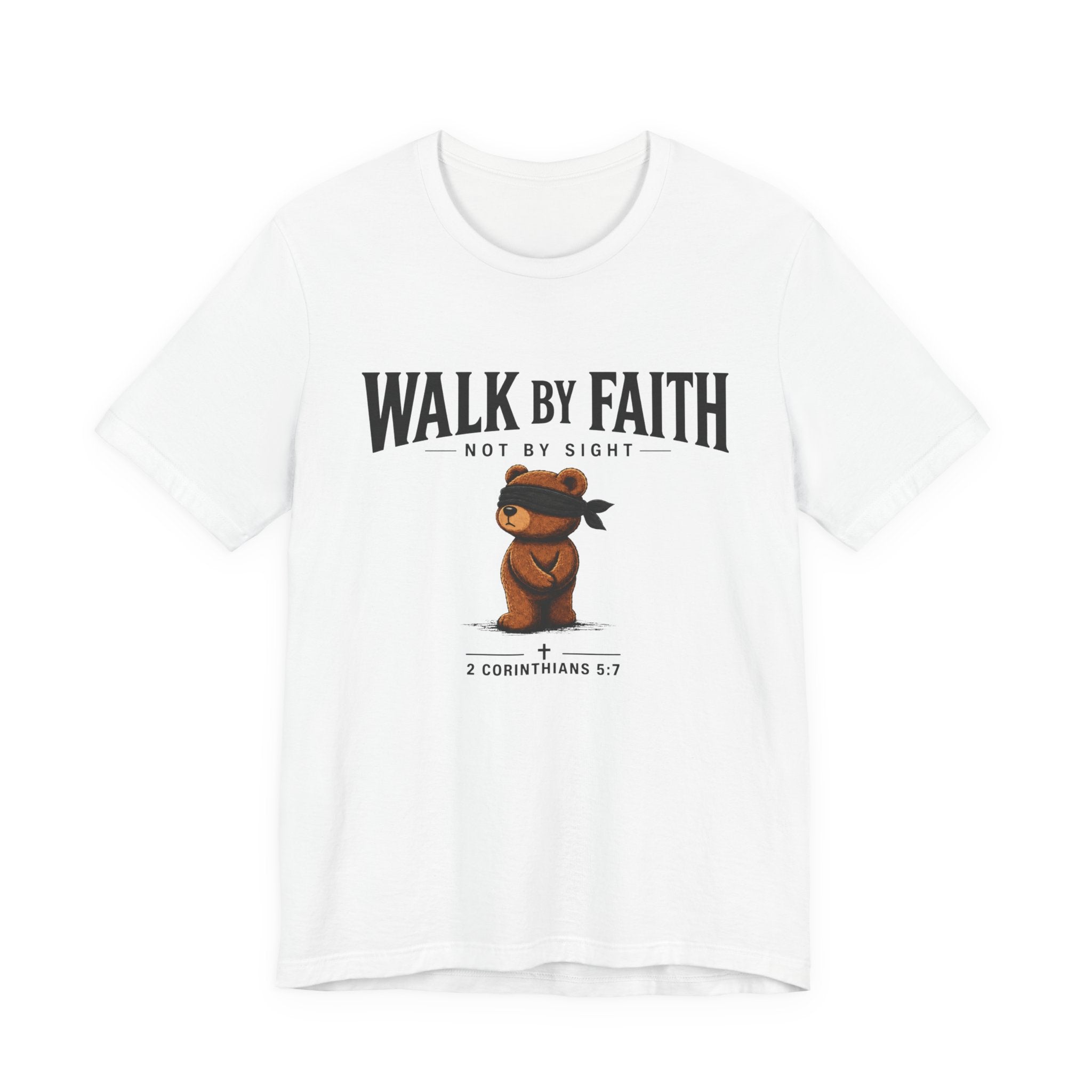 Walk By Faith Not By Sight T-Shirt