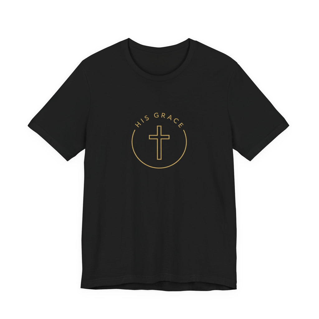 His Grace T-Shirt