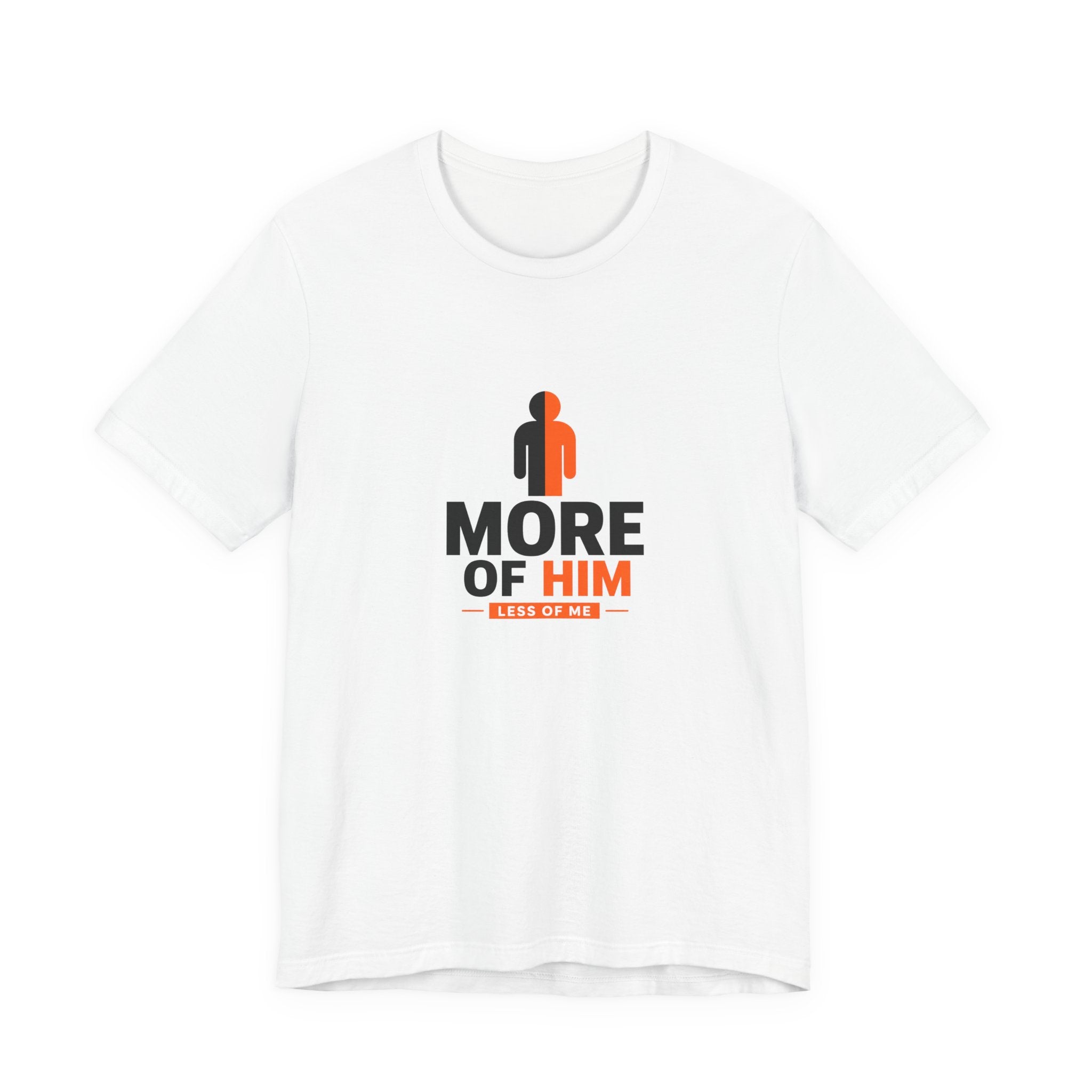 Less Of Me T-Shirt