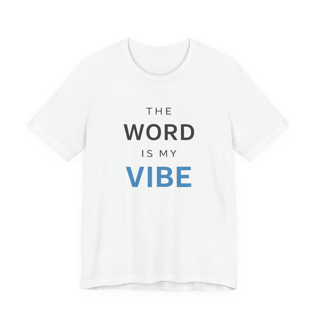 The Word Is My Vibe T-Shirt