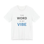 The Word Is My Vibe T-Shirt