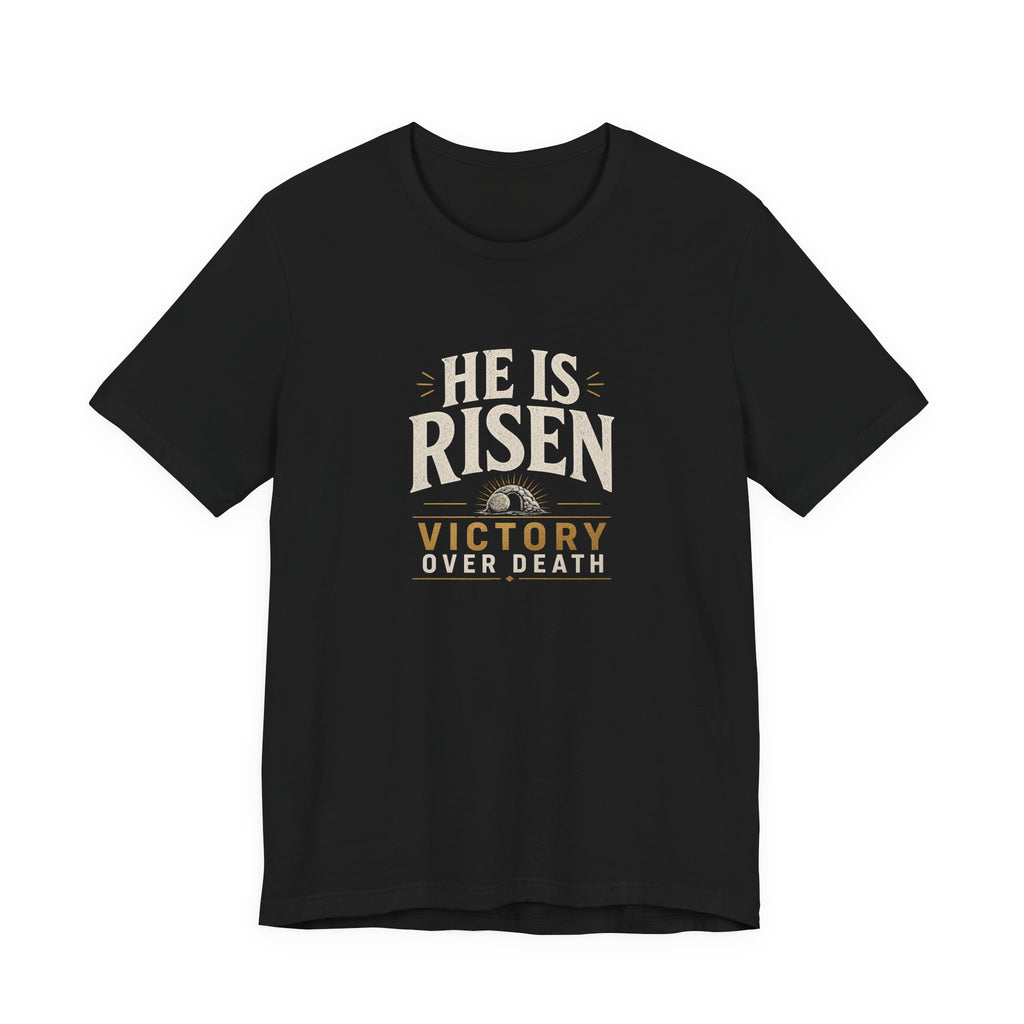He Is Risen T-Shirt