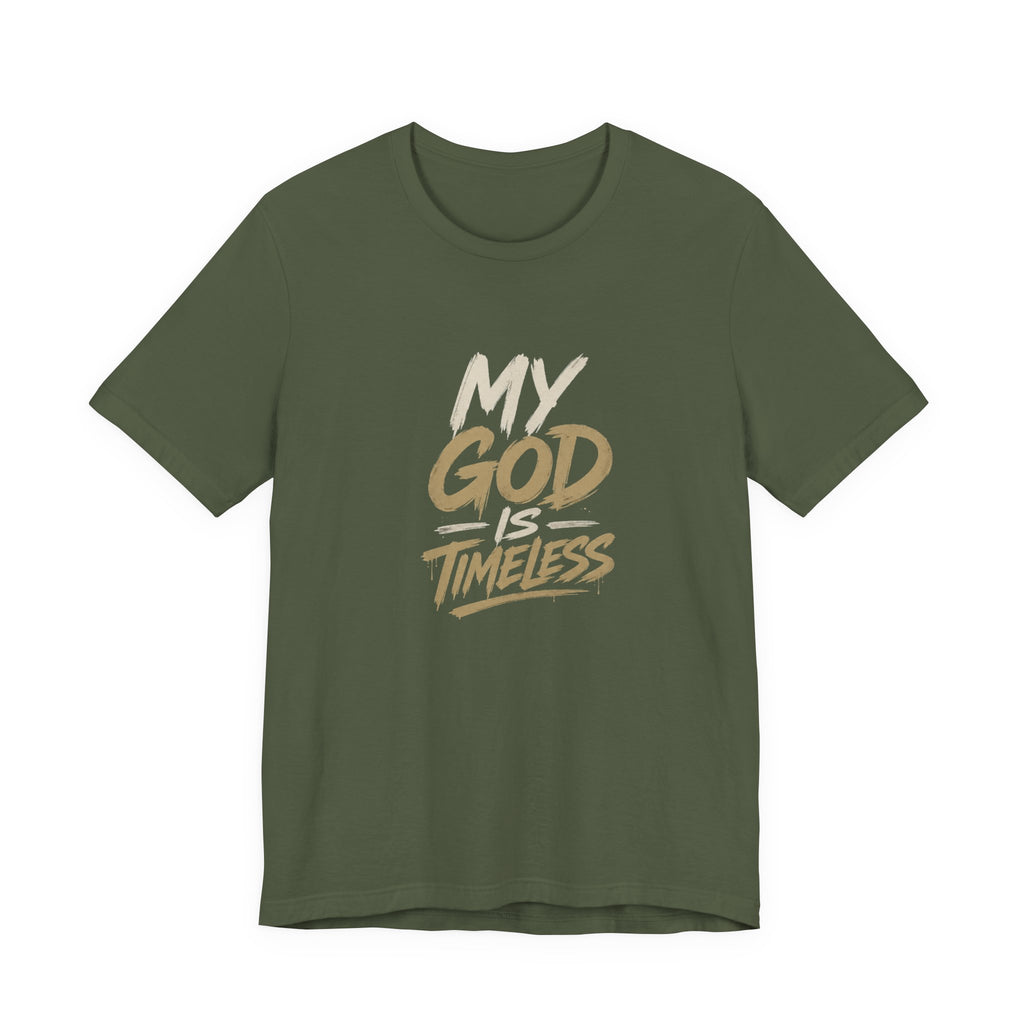 MY GOD IS TIMELESS T-SHIRT