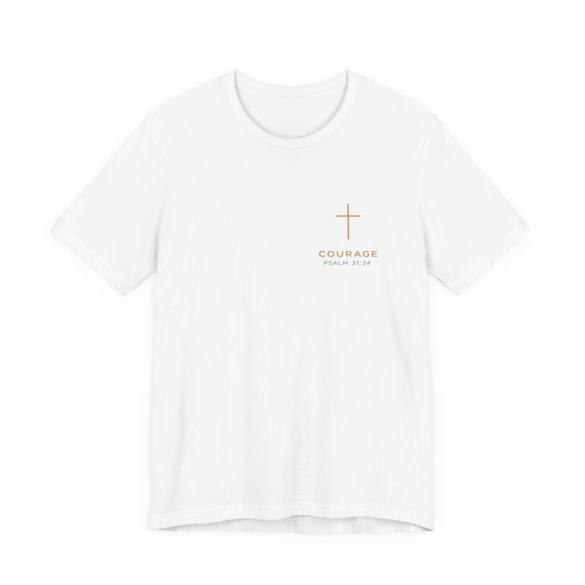 Be Of Good Courage T-Shirt