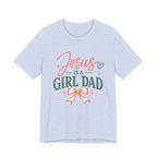 Jesus Is A Girl Dad T-Shirt