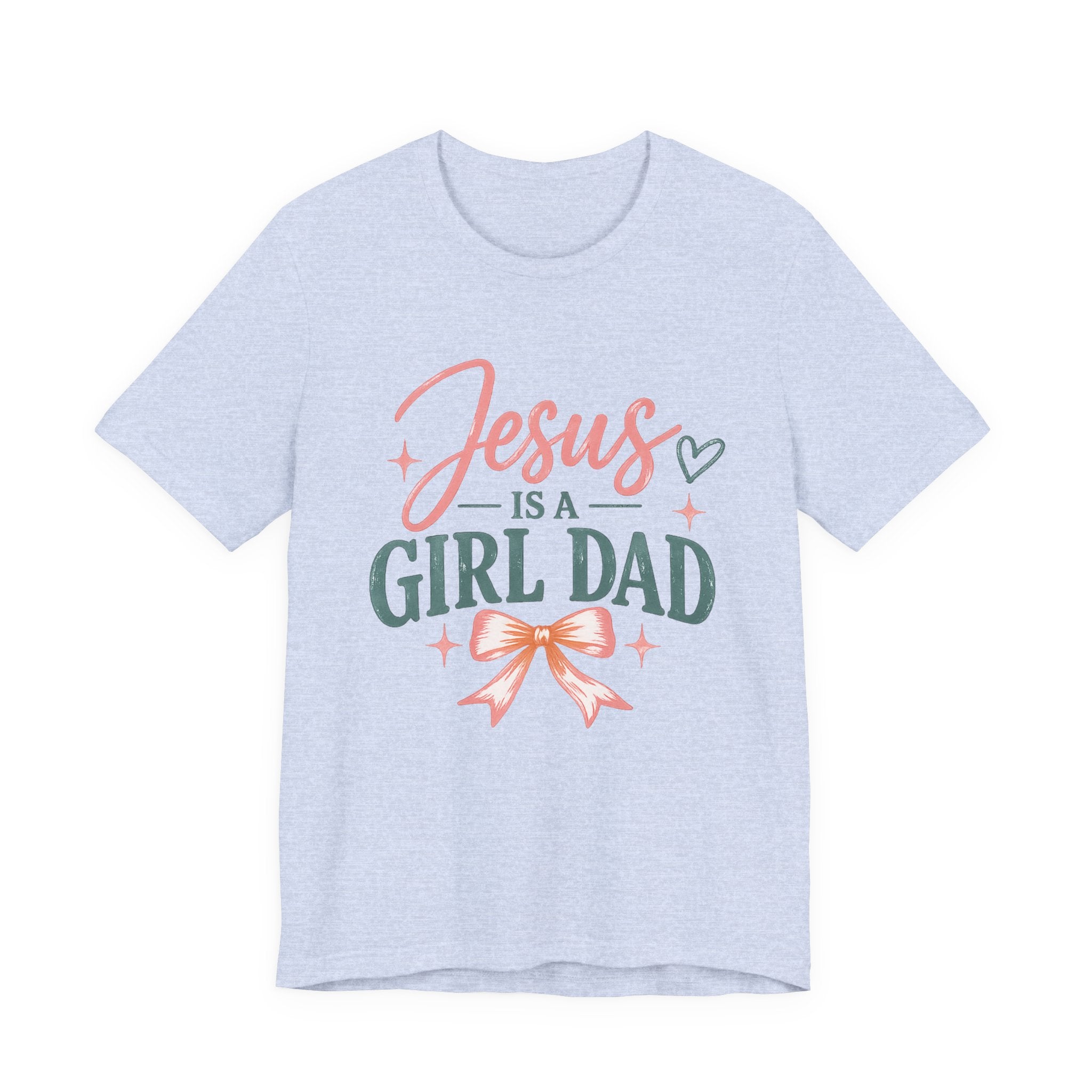 Jesus Is A Girl Dad T-Shirt