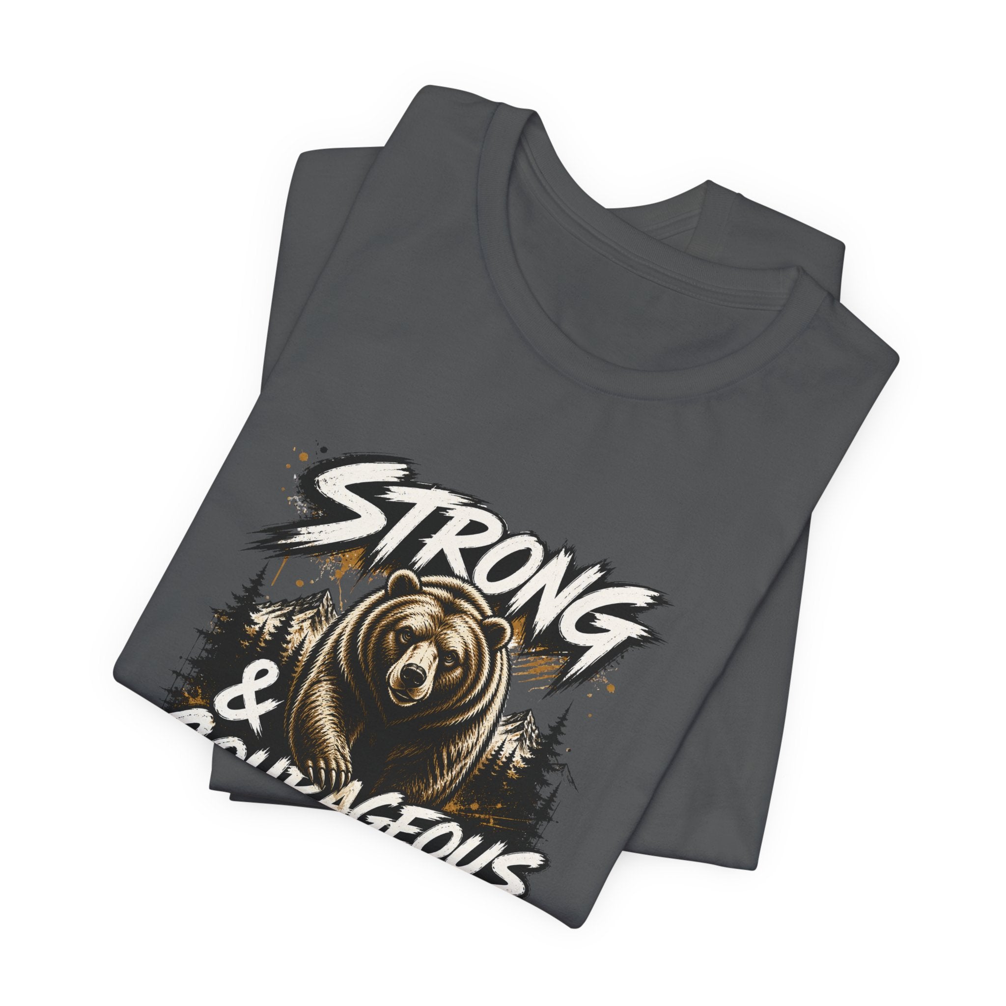 Be Strong and Courageous T-Shirt